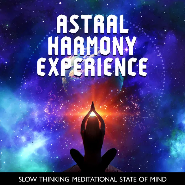 Astral Harmony Experience: Slow Thinking Meditational State Of Mind