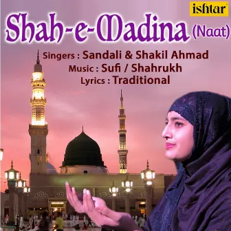 Shah - E - Madina - Naat by Sandali