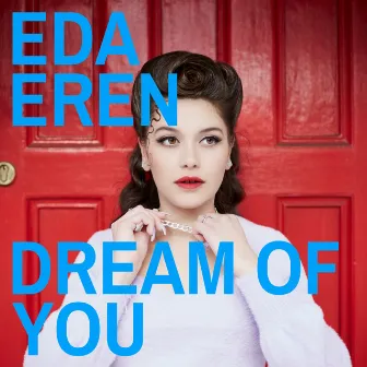 Dream of You by Eda Eren