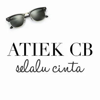 Selalu Cinta by Atiek CB