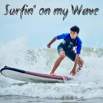 Surfin‘ on my Wave by Ricky Coleman