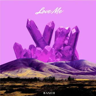 Love Me by Baseh