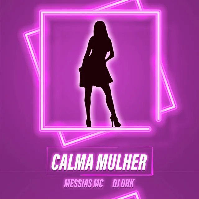 Calma Mulher