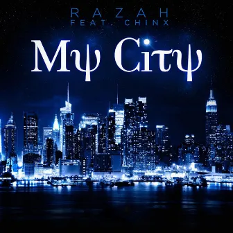 My City (feat. Chinx) by Razah