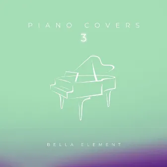 Piano Covers 3 by Bella Element