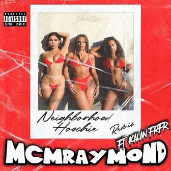 Neighborhood Hoochie (Remix) by MCM Raymond