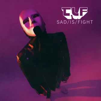 Sad/Is/Fight by TLF