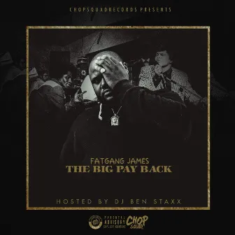 The Big Payback by FatGang James