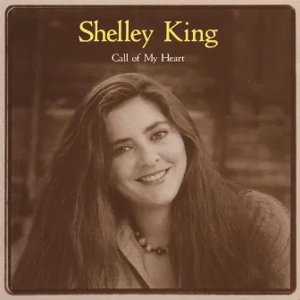 Call Of My Heart by Shelley King