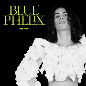 Mi Ami - prod. Frenetik&Orang3 by Blue Phelix