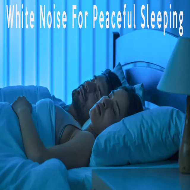 White Noise For Peaceful Sleeping