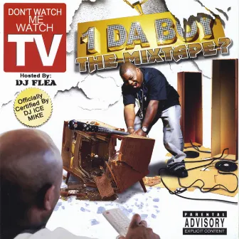 Don't Watch Me Watch Tv by 1 Da Boy