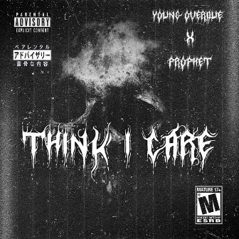 THINK I CARE by Young Overdue