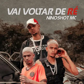 Vai voltar de Ré by MC Nino Shot