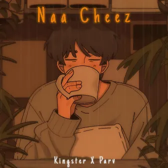 Naa Cheez by Kingster