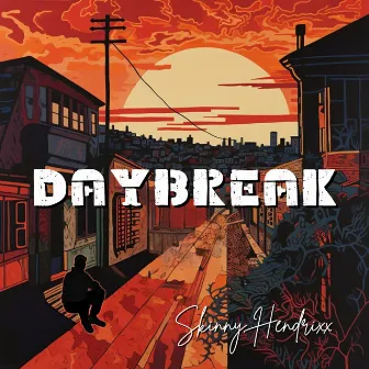 Daybreak by Skinny Hendrixx