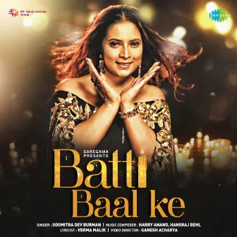 Batti Baal Ke - Single by Soumitra Dev Burman