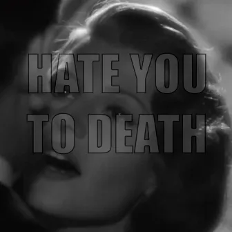 Hate You To Death by Rove