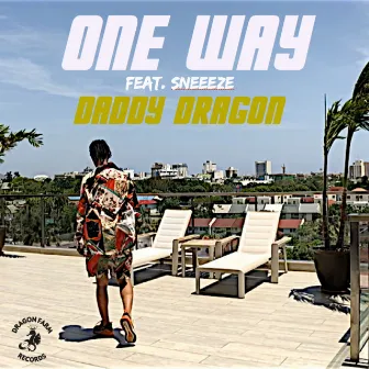 ONE WAY (feat. SNEEEZE) by DADDY DRAGON