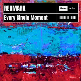 Every Single Moment by Redmark