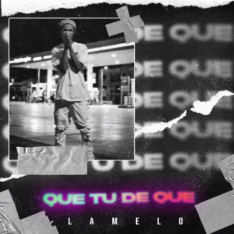 Que Tu De Que by LaMelo