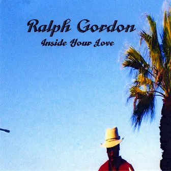 Inside Your Love by Ralph Gordon