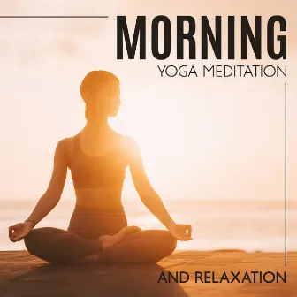 Morning Yoga Meditation and Relaxation: Relaxing Piano Music With Birds Singing by Yoga Morning Meditation