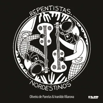 Repentistas Nordestinos by Ivanildo Vila Nova