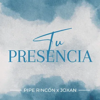 Tu Presencia by Joxan