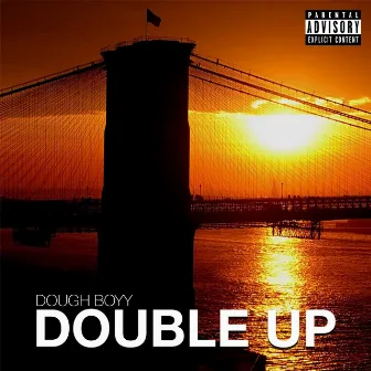 Double Up by Dough Boyy