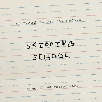 Skipping School by DJ Tygga Ty