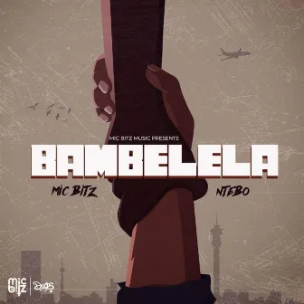 Bambelela by Mic Bitz