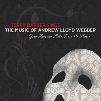 The Music of Andrew Lloyd Webber by Terry Barber