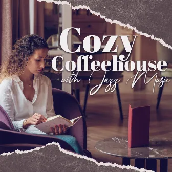 Cozy Coffeehouse with Jazz Music for Reading: Relaxing Jazz Music, Summer Reading, Jazz for Afternoon Coffee by Positive Attitude Music Collection