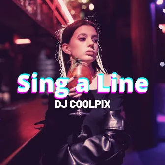 Sing a Line (Extended Version) by Dj Coolpix