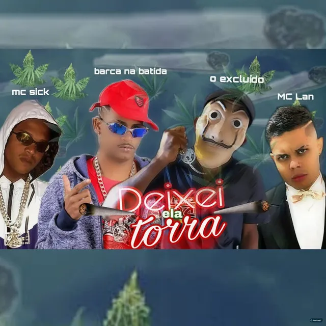 Deixei Ela Torra (feat. MC Lan)