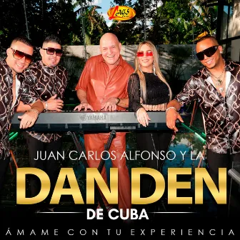 Ámame Con Tu Experiencia by Juan Carlos Alfonso y La Dan Den de Cuba