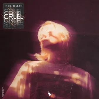 Cruel by Chilled Virus