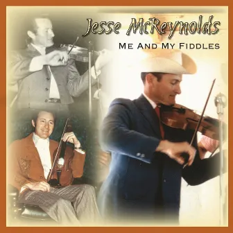 Me And My Fiddles by Jesse McReynolds