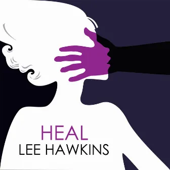 Heal - Single by Lee Hawkins