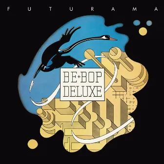 Futurama (Remastered & Expanded) by Be Bop Deluxe