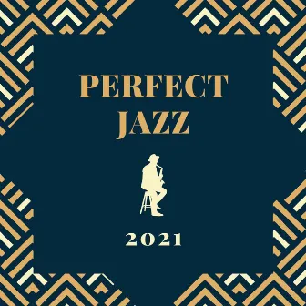 Perfect Jazz 2021 - Weekend Jazz Cafè Mix, Bar Classics, Soothing BGM by Sexting Soft Jazz Maestro