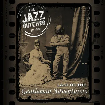 Last of the Gentleman Adventurers by The Jazz Butcher