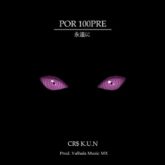 Por 100PRE by CR$ K.U.N