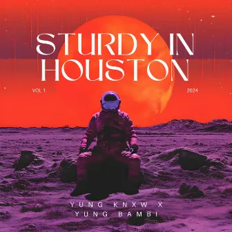 Sturdy In Houston by Yung Knxw