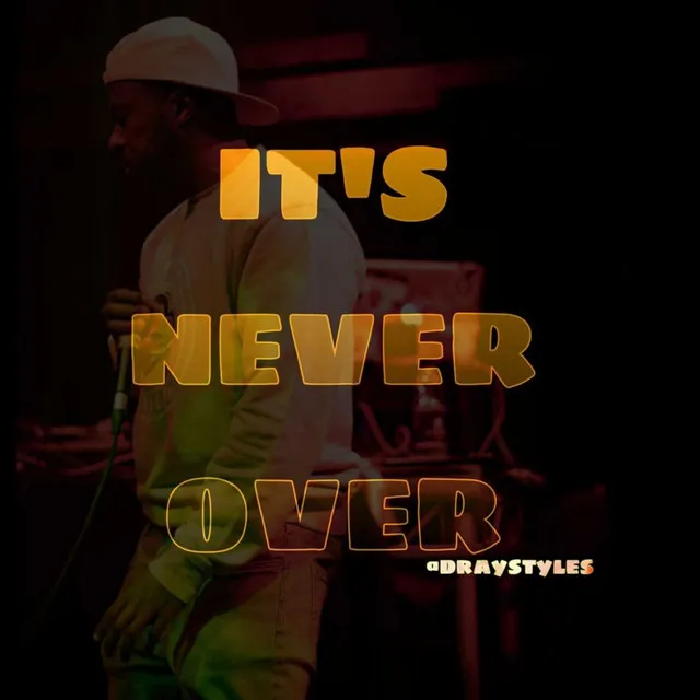 It's Never Over