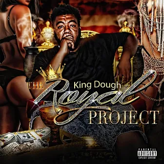 The Royal Project by King Dough CCE