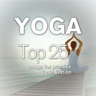 Yoga: Top 25 Songs for Practice & Meditation by Jane Winther