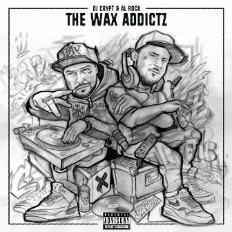 The Wax Addictz by Al Rock