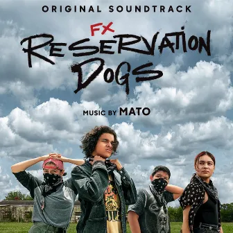 Reservation Dogs (Original Soundtrack) by Mato Wayuhi